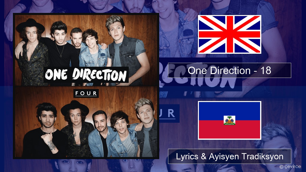 One Direction – 18 Angle Lyrics & Ayisyen Tradiksyon