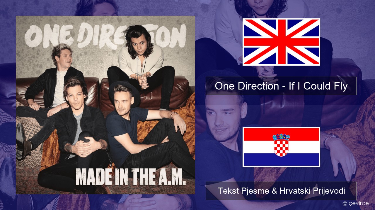 One Direction – If I Could Fly Engleski Tekst Pjesme & Hrvatski Prijevodi