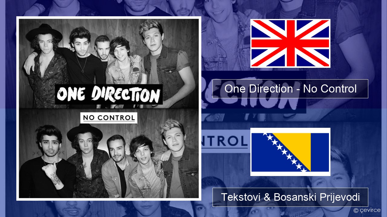 One Direction – No Control Engleski Tekstovi & Bosanski Prijevodi