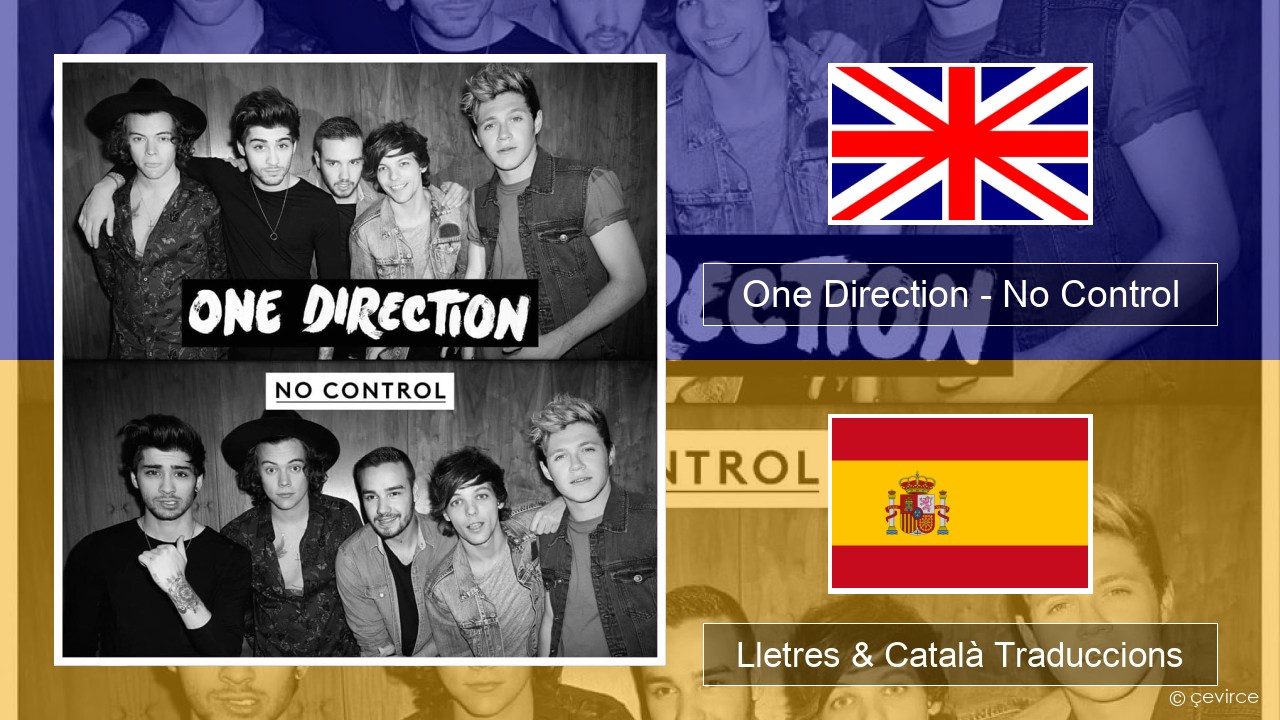 One Direction – No Control Anglès Lletres & Català Traduccions