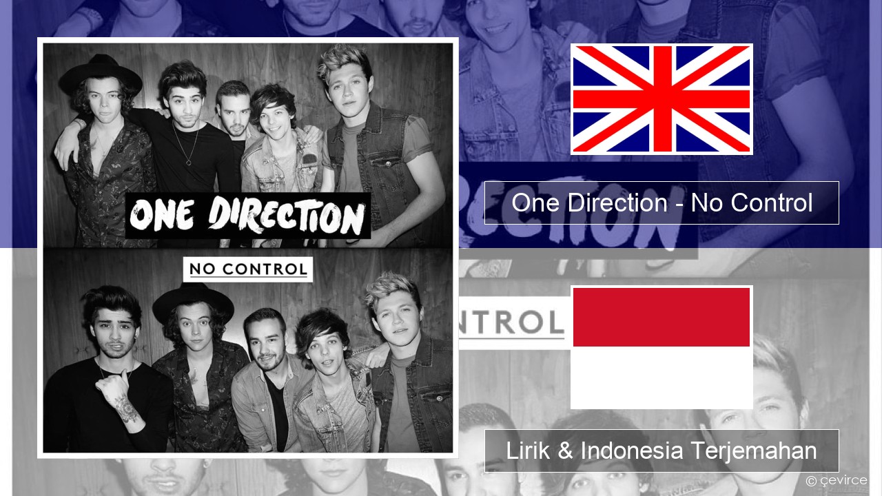 One Direction – No Control Bahasa Indonesia Lirik & Indonesia Terjemahan