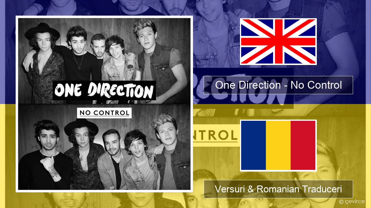 One Direction – No Control Română Versuri & Romanian Traduceri