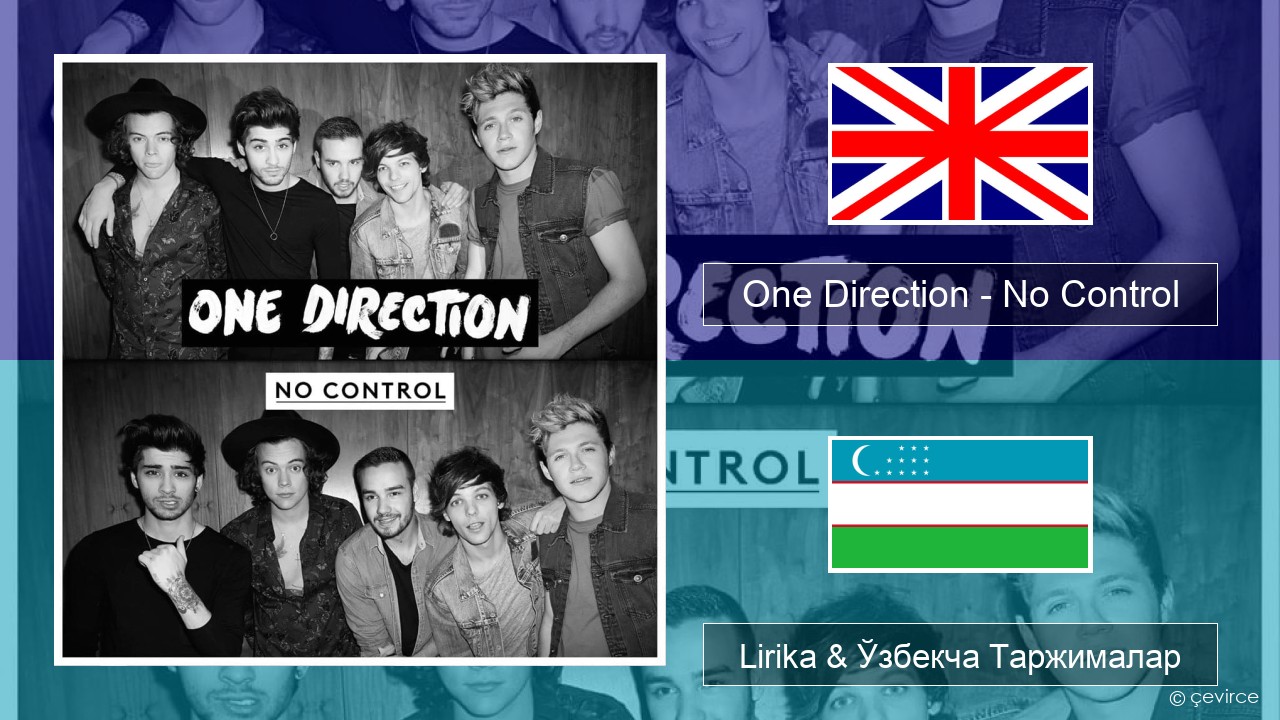 One Direction – No Control Инглиз тили Lirika & Ўзбекча (Кирил) Таржималар