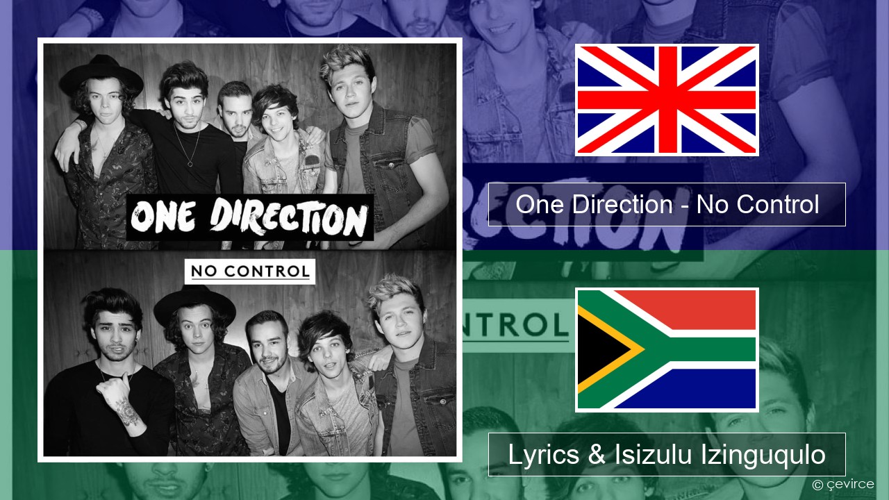 One Direction – No Control Isizulu Lyrics & Isizulu Izinguqulo