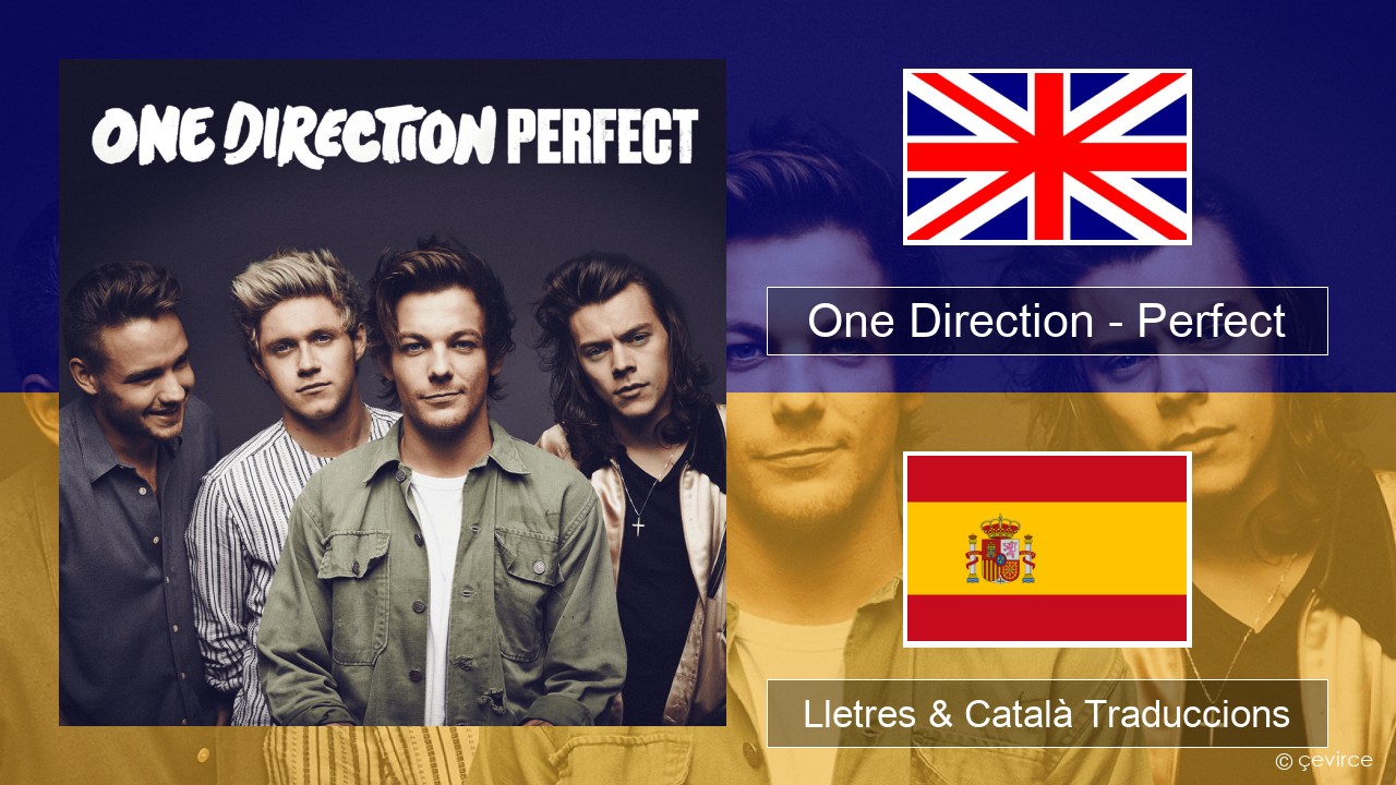 One Direction – Perfect Anglès Lletres & Català Traduccions