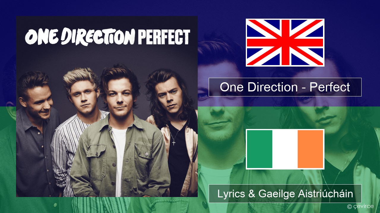 One Direction – Perfect Béarla Lyrics & Gaeilge Aistriúcháin