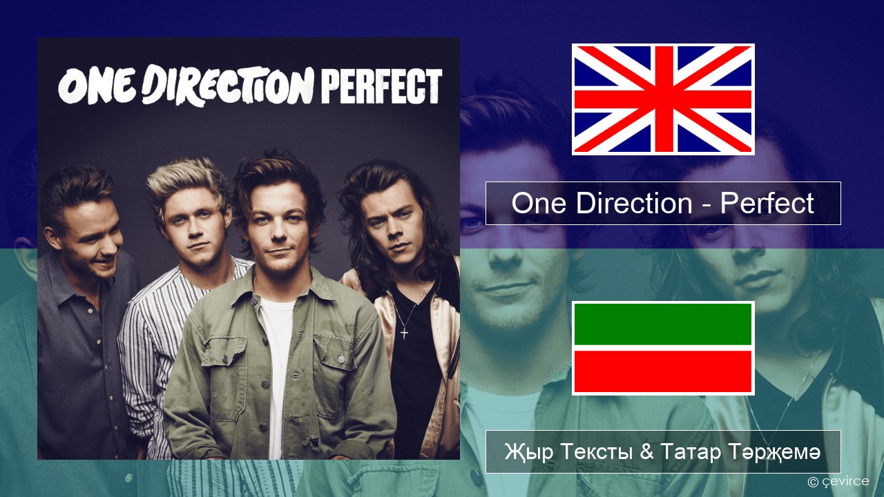 One Direction – Perfect Инглизчә Җыр Тексты & Татар Тәрҗемә