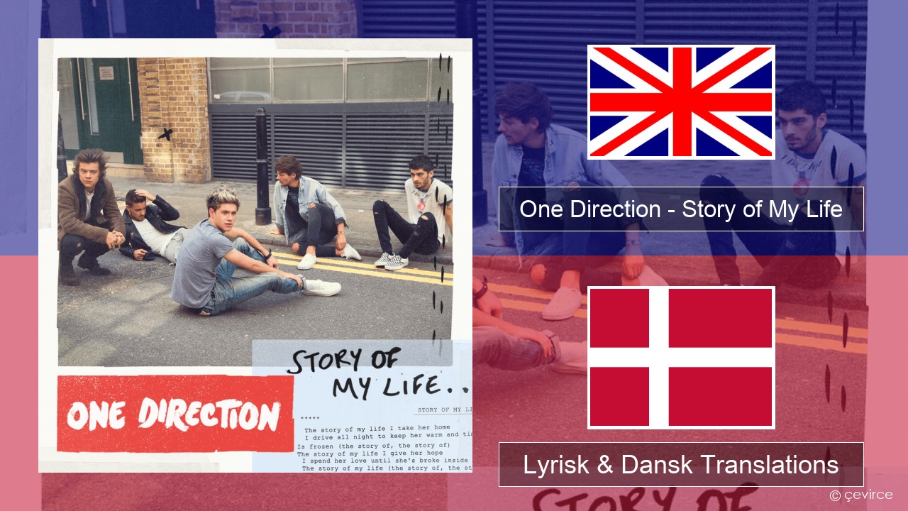 One Direction – Story of My Life Engelsk Lyrisk & Dansk Translations