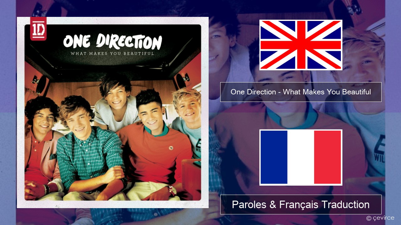 One Direction – What Makes You Beautiful Anglais Paroles & Français Traduction