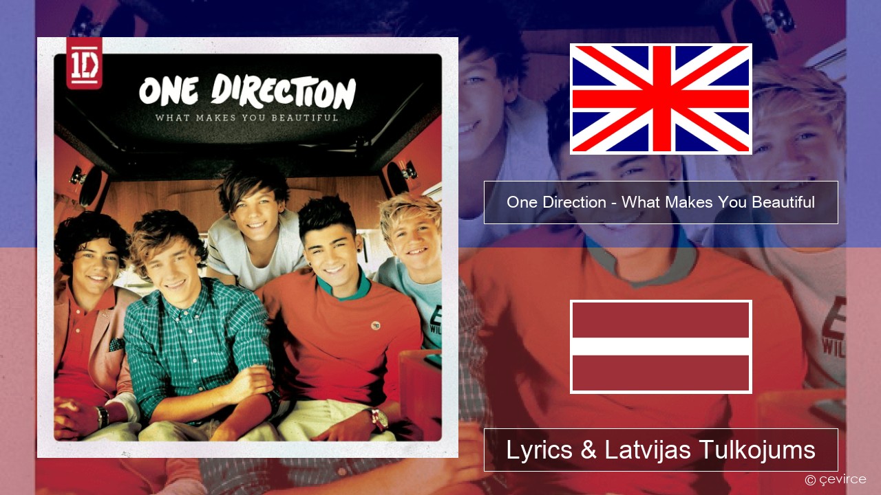 One Direction – What Makes You Beautiful Angļu Lyrics & Latvijas Tulkojums