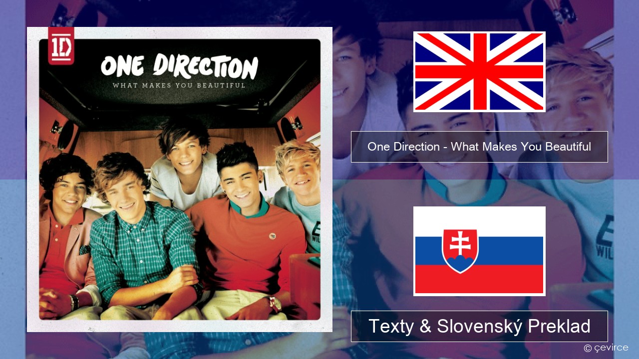 One Direction – What Makes You Beautiful Anglický Texty & Slovenský Preklad