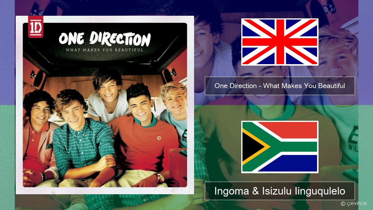 One Direction – What Makes You Beautiful Isixhosa Ingoma & Isizulu Iinguqulelo