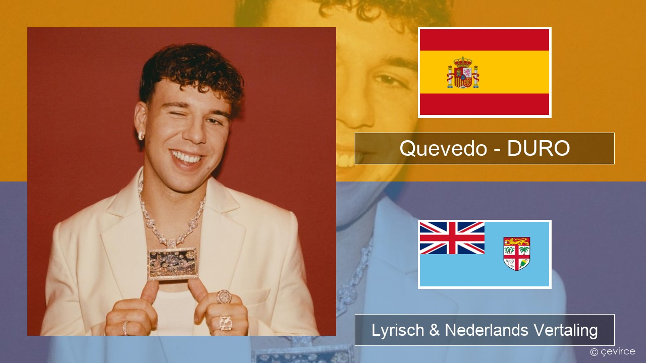 Quevedo – DURO Spaans Lyrisch & Nederlands Vertaling