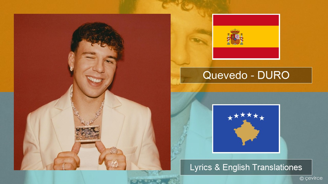 Quevedo – DURO Spanish Lyrics & English Translationes