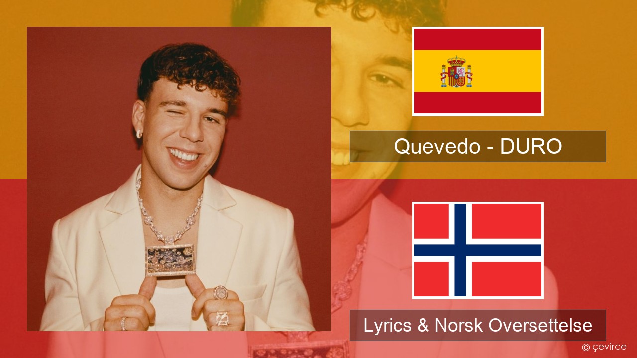 Quevedo – DURO Spansk Lyrics & Norsk Oversettelse