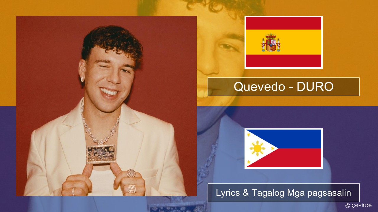 Quevedo – DURO Espanyol Lyrics & Tagalog Mga pagsasalin