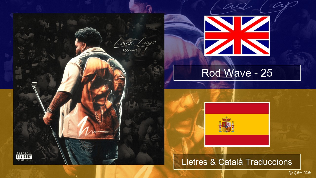 Rod Wave – 25 Anglès Lletres & Català Traduccions