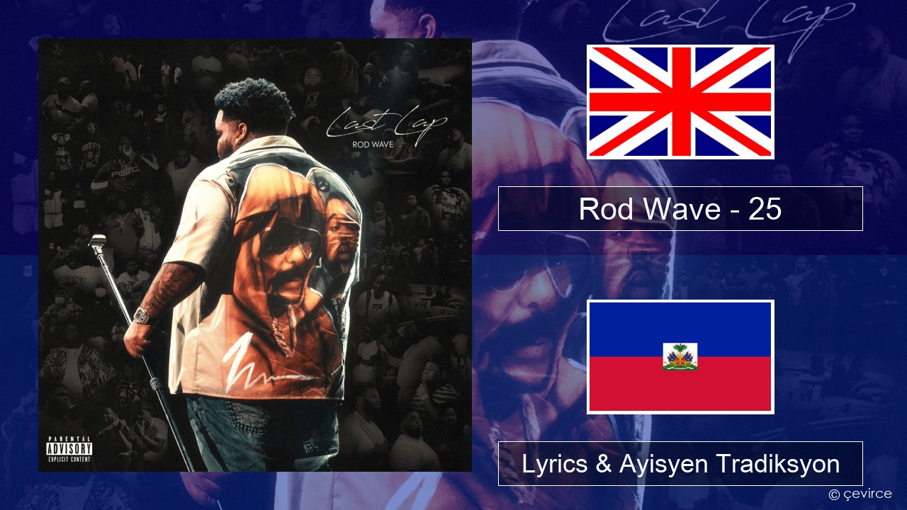 Rod Wave – 25 Angle Lyrics & Ayisyen Tradiksyon