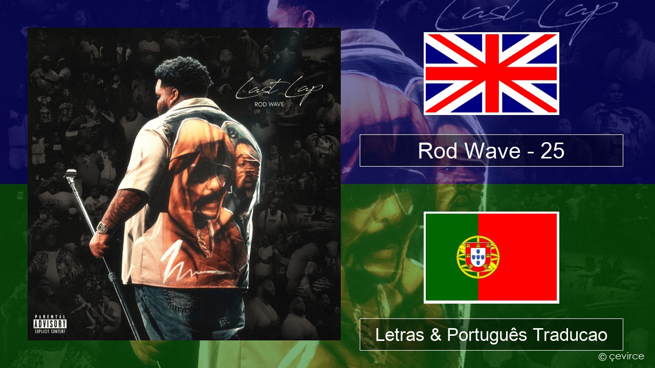 Rod Wave – 25 Inglês Letras & Português Traducao