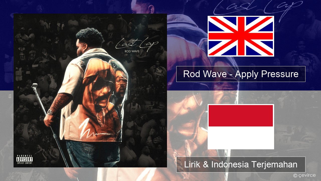 Rod Wave – Apply Pressure Bahasa Indonesia Lirik & Indonesia Terjemahan