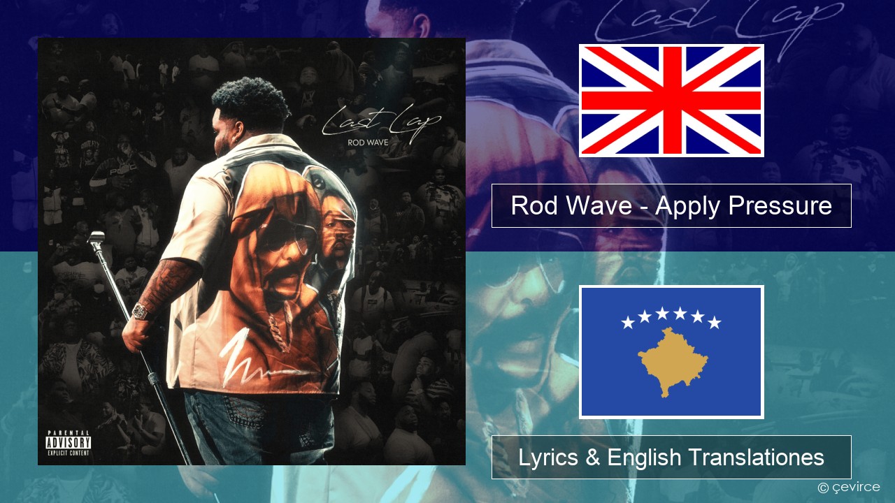 Rod Wave – Apply Pressure Anglorum Lyrics & English Translationes