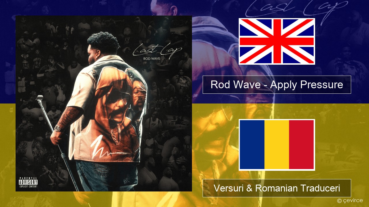 Rod Wave – Apply Pressure Română Versuri & Romanian Traduceri