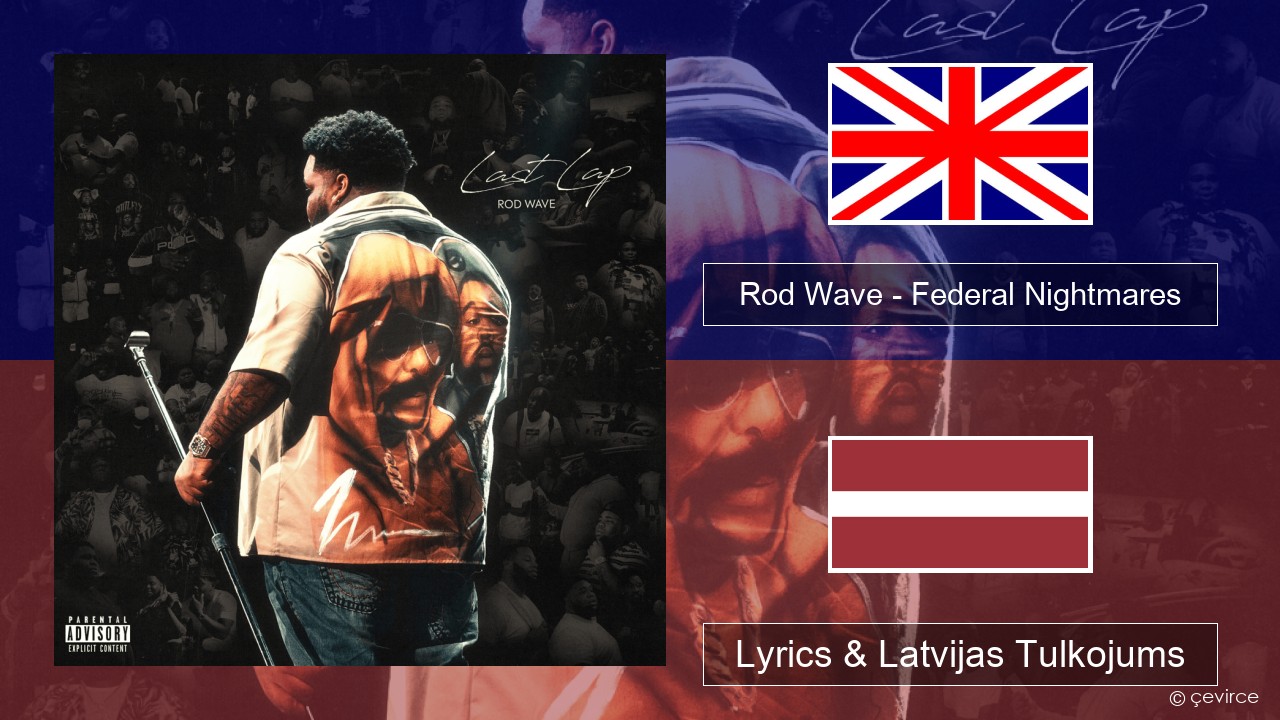 Rod Wave – Federal Nightmares Angļu Lyrics & Latvijas Tulkojums