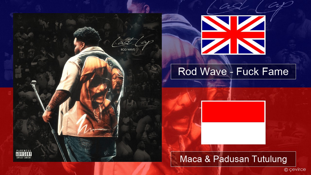 Rod Wave – Fuck Fame Sing Maca & Padusan Tutulung