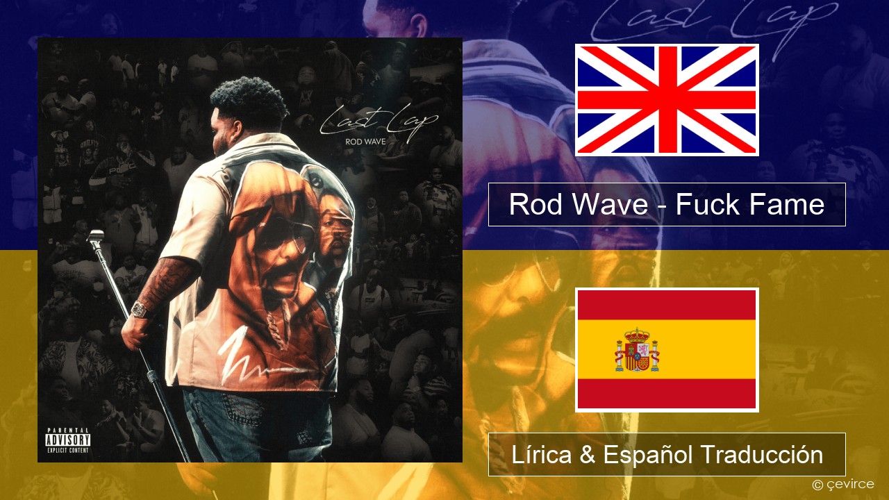 Rod Wave – Fuck Fame Ingl Lírica & Español Traducción