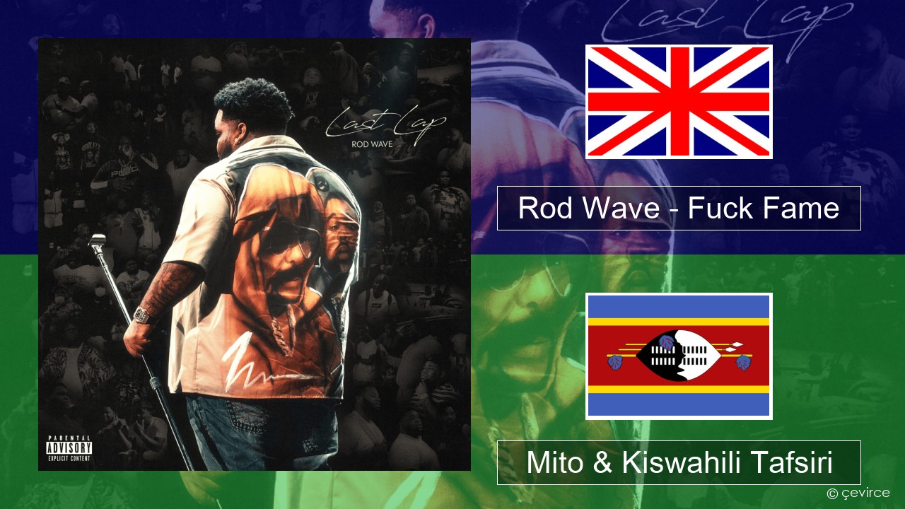 Rod Wave – Fuck Fame Englishen Mito & Kiswahili Tafsiri