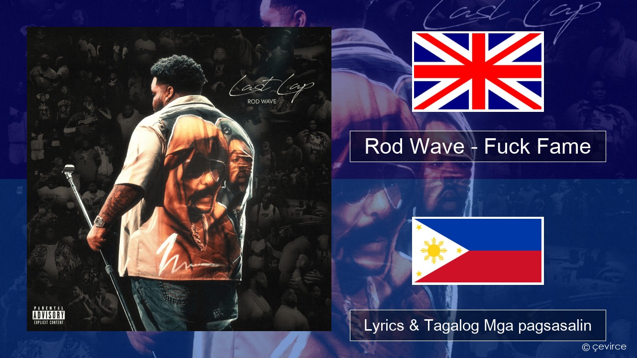 Rod Wave – Fuck Fame Ingles Lyrics & Tagalog Mga pagsasalin