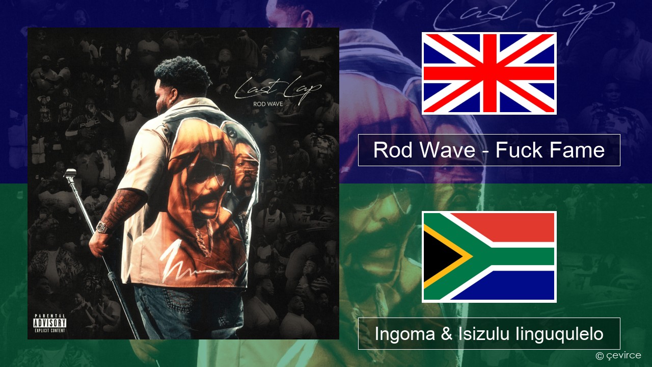 Rod Wave – Fuck Fame Isixhosa Ingoma & Isizulu Iinguqulelo