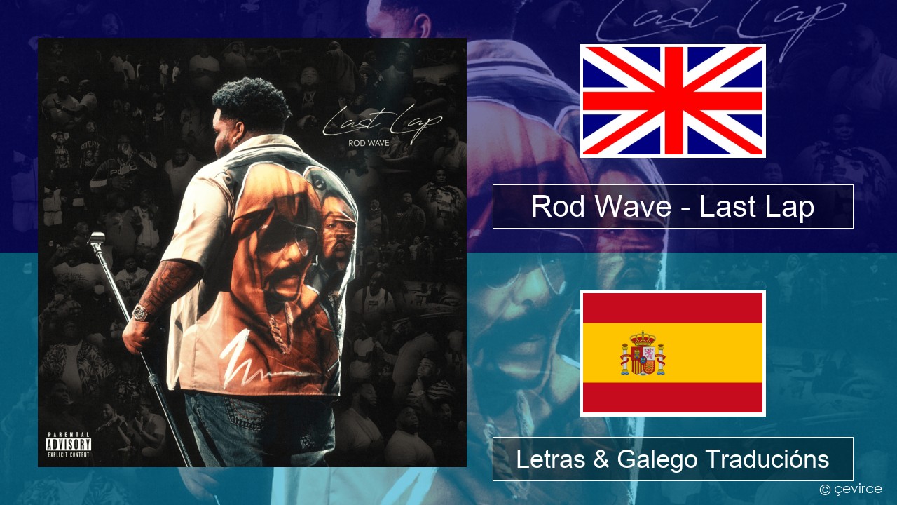 Rod Wave – Last Lap Inglés Letras & Galego Traducións