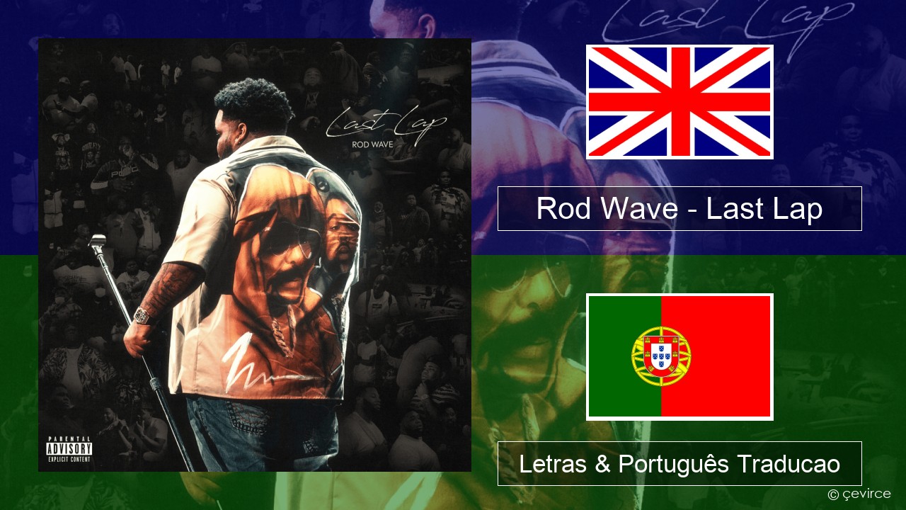 Rod Wave – Last Lap Inglês Letras & Português Traducao