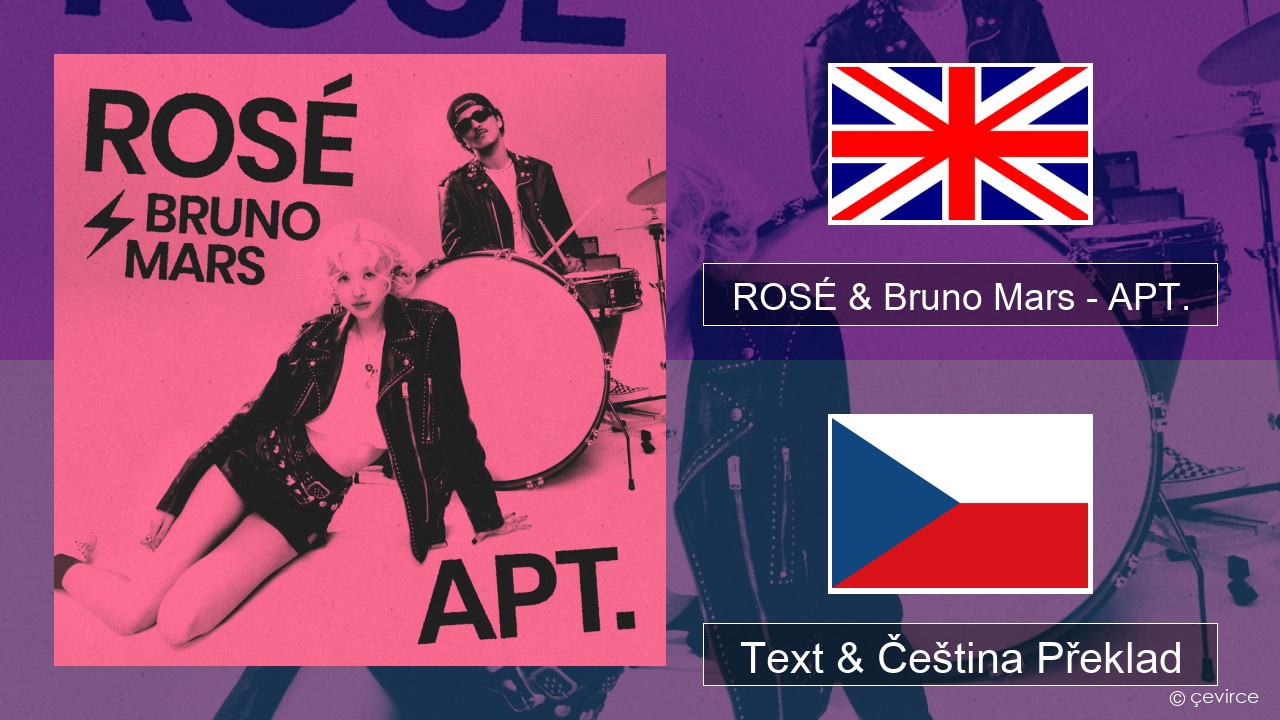 ROSÉ & Bruno Mars – APT. Anglický Text & Čeština Překlad