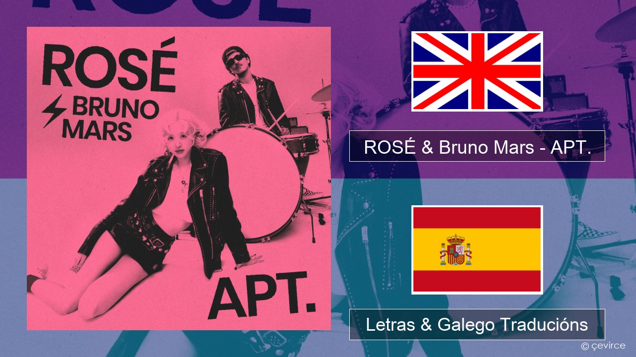 ROSÉ & Bruno Mars – APT. Inglés Letras & Galego Traducións