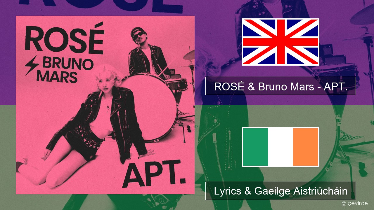 ROSÉ & Bruno Mars – APT. Béarla Lyrics & Gaeilge Aistriúcháin