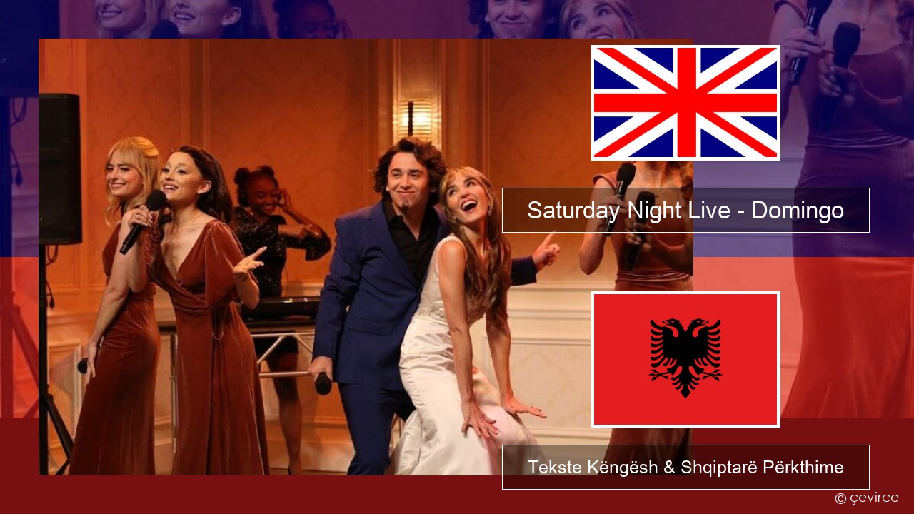 Saturday Night Live – Domingo (Bridesmaids Speech) Anglisht Tekste Këngësh & Shqiptarë Përkthime