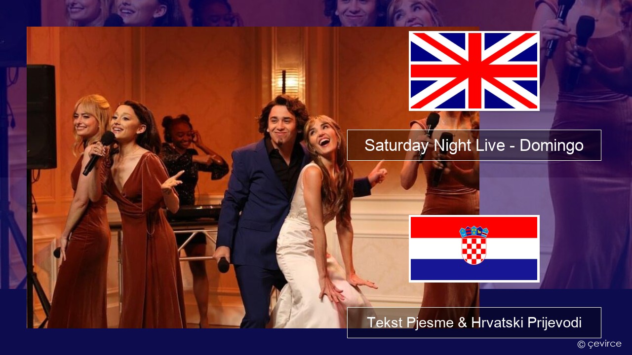 Saturday Night Live – Domingo (Bridesmaids Speech) Engleski Tekst Pjesme & Hrvatski Prijevodi