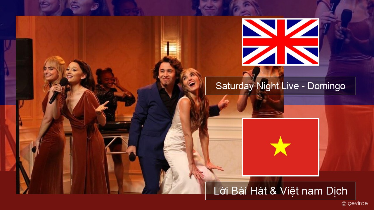 Saturday Night Live – Domingo Tiếng anh Lời Bài Hát & Việt nam Dịch