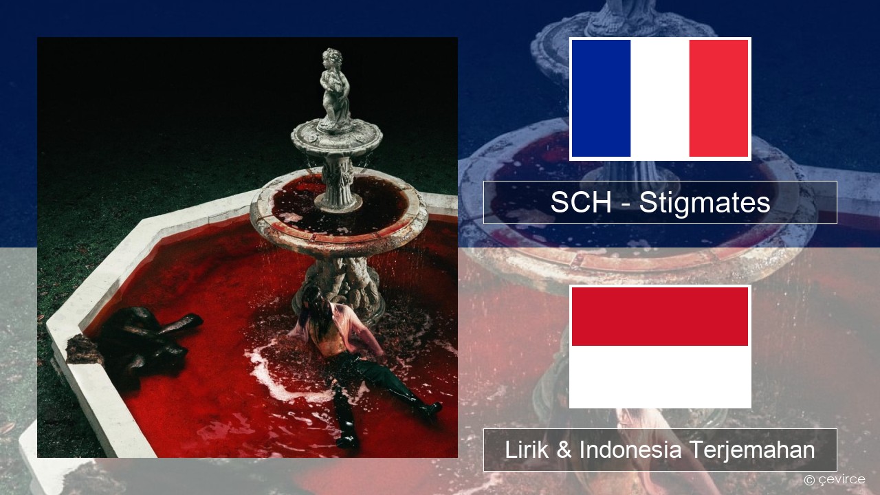 SCH – Stigmates Prancis Lirik & Indonesia Terjemahan