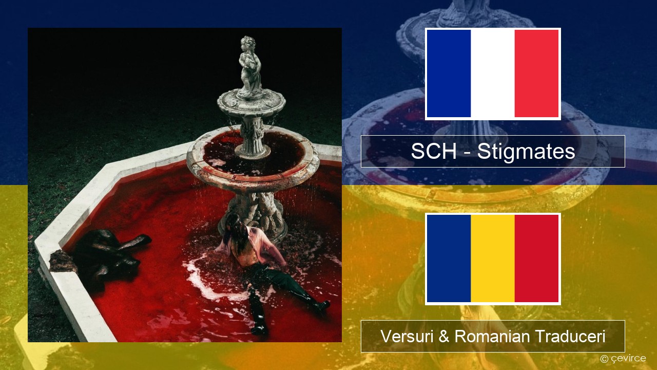 SCH – Stigmates Franceză Versuri & Romanian Traduceri