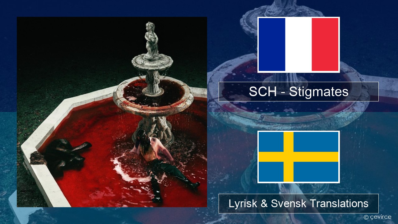 SCH – Stigmates Fransk Lyrisk & Svensk Translations