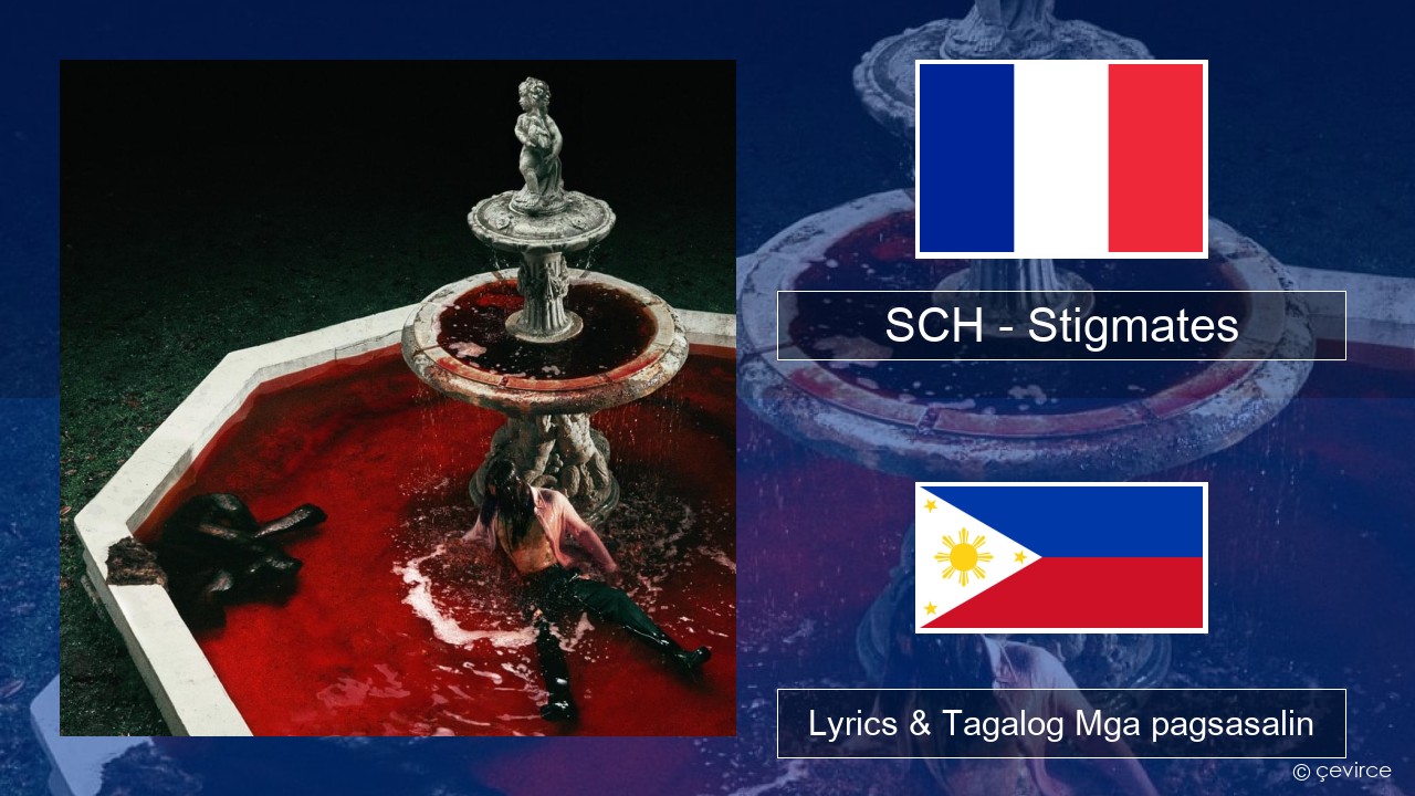 SCH – Stigmates Pranses Lyrics & Tagalog Mga pagsasalin