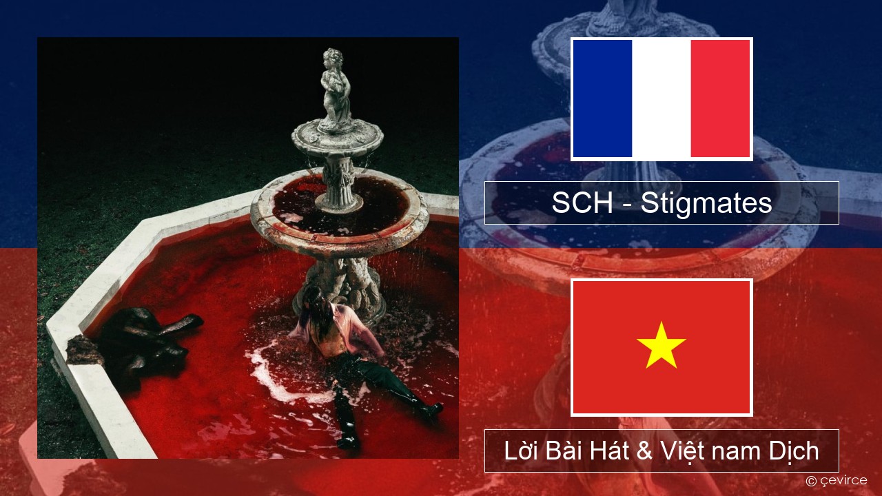 SCH – Stigmates Pháp, Lời Bài Hát & Việt nam Dịch