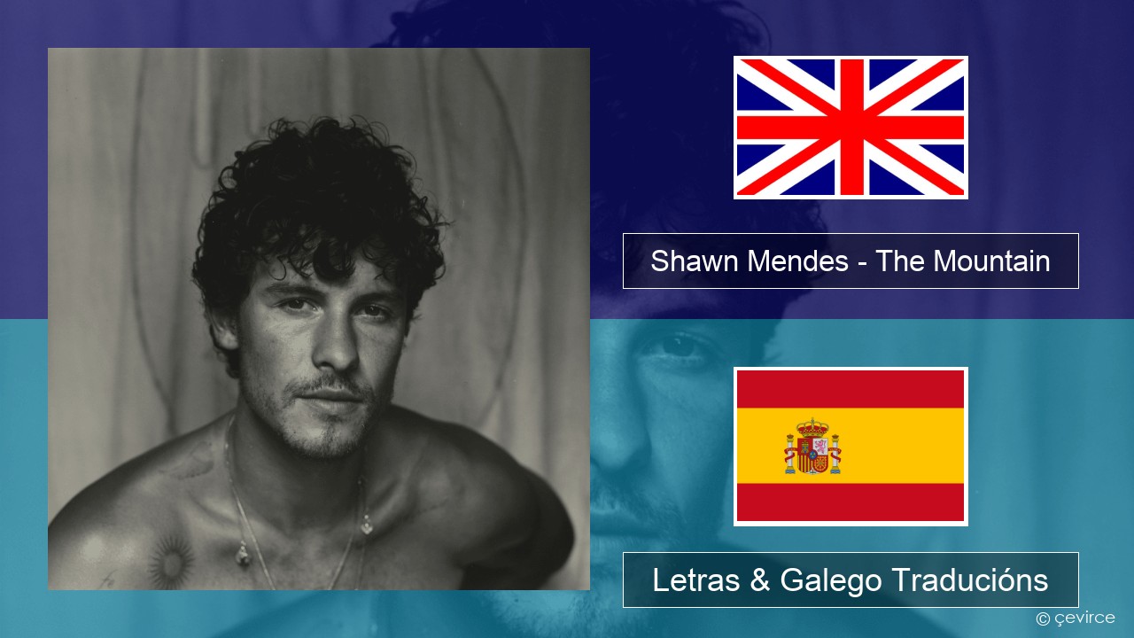 Shawn Mendes – The Mountain Inglés Letras & Galego Traducións