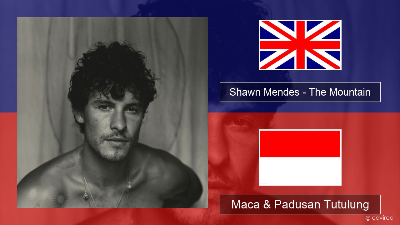 Shawn Mendes – The Mountain Sing Maca & Padusan Tutulung