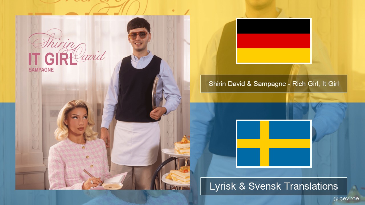 Shirin David & Sampagne – Rich Girl, It Girl Tysk Lyrisk & Svensk Translations