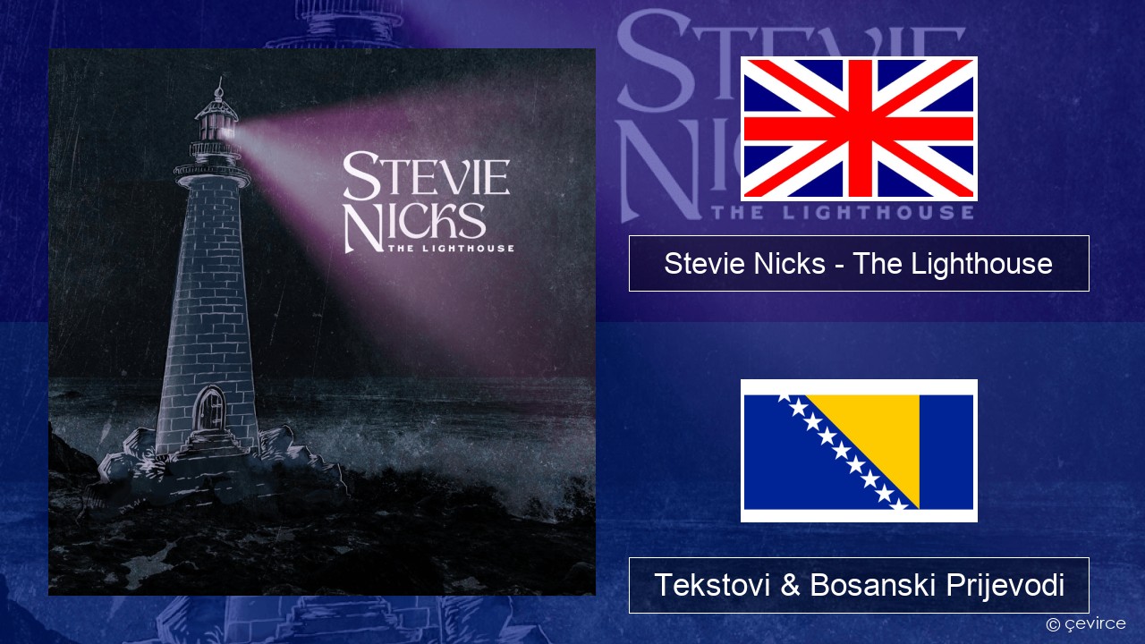 Stevie Nicks – The Lighthouse Engleski Tekstovi & Bosanski Prijevodi