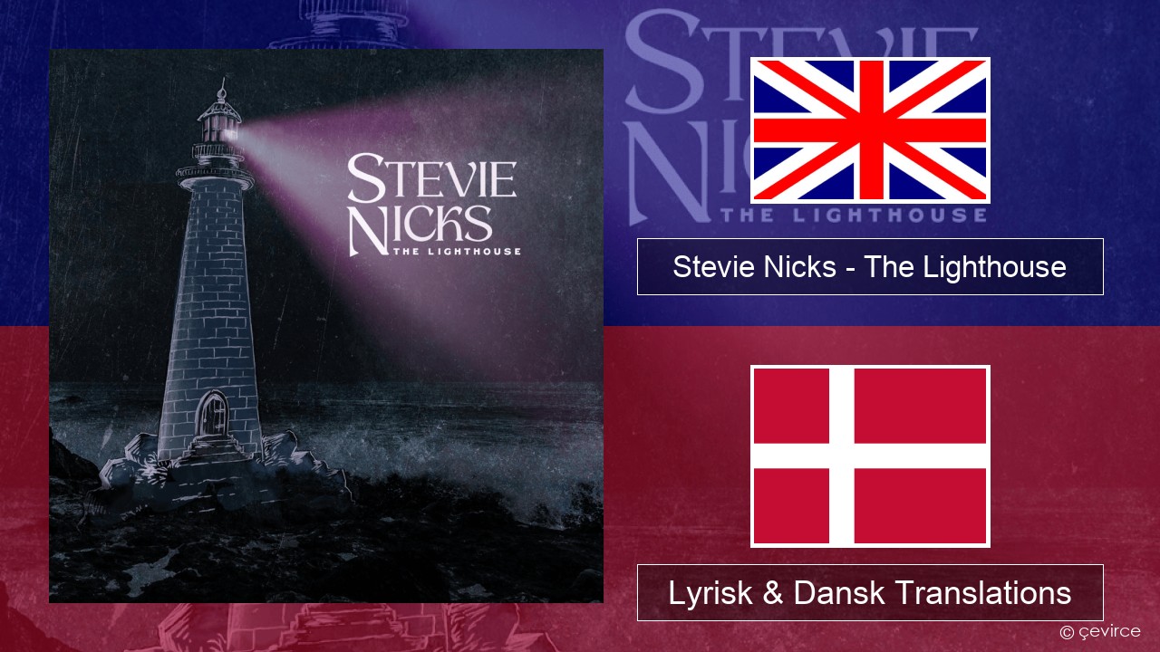 Stevie Nicks – The Lighthouse Engelsk Lyrisk & Dansk Translations